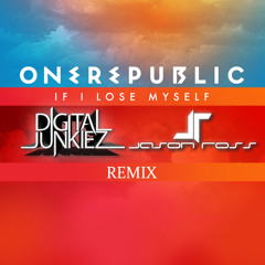 OneRepublic - If I Lose Myself (Digital Junkiez & Jason Ross Remix)
