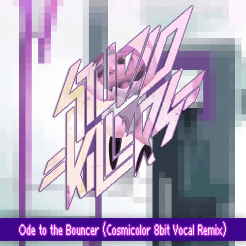 Studio Killers - Ode to the Bouncer (Cosmicolor8bit Vocal Remix)