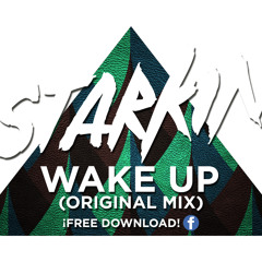 Starkin - Wake Up (Original Mix) [Free DL!]