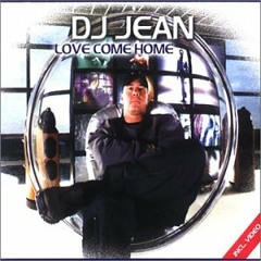DJ Jean - Love Come Home