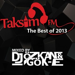 Taksim FM The Best Of 2013 - Mixed by Dj Özkan & Gök-E