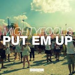 Mightyfools - Put Em Up (Original Mix)
