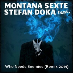 Montana Sextet feat. Stefan Doka - Who Need Enemies (Preview)