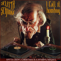 Selecta Scrooge - I call it humbug! (Anti Christmas Dub)