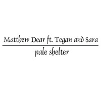 Tears For Fears - Pale Shelter (Matthew Dear Cover Ft. Tegan and Sara)