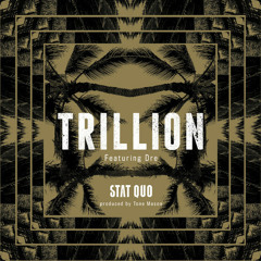 Stat Quo - TRILLION Ft Dre of Cool N Dre (Prod. by Tone Mason)
