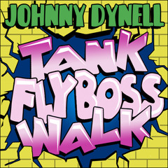 Tank Fly Boss Walk (Original) - Johnny Dynell