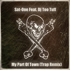 My Part Of Town Trap ReFix (Tranzition) - Dj Sat - One Feat. Detonator Too Tuff
