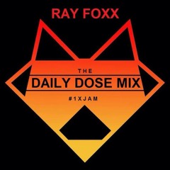 Ray Foxx's MistaJam 1Xtra Daily Dose Mix - Episode 3