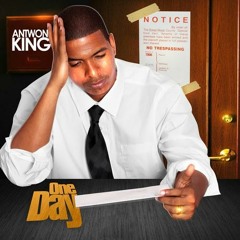 Antwon King - One Day