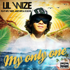 Lil Wize feat. Mixtape, SOLIVE & Hiti - My Only One