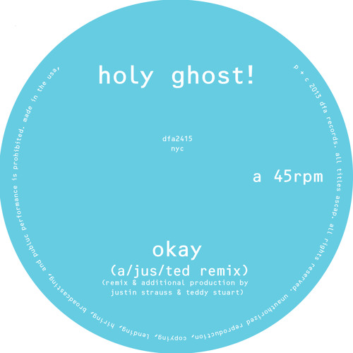 HOLY GHOST! OKAY (A/JUS/TED REMIX)