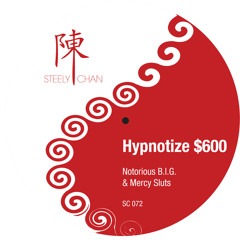 Notorious B.I.G. & Mercy Sluts - Hypnotize $600 (Steely Chan's Blender Mash)