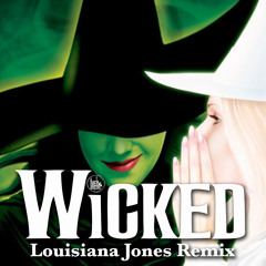 Wicked- Louisiana Jones Remix