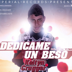 Dedicame Un Beso - Keityn Crugger (Prod. Alex Zea)