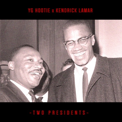 YG Hootie - Two Presidents (feat. Kendrick Lamar)