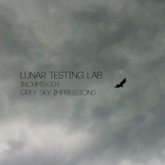 INCHMIX 004: Lunar Testing Lab 'Grey Sky Impressions'