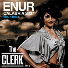 Enur - Calabria 2007 Feat. Natasja  (The Clerk Rmx)