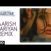 Baarish Yariyan I love this song :D