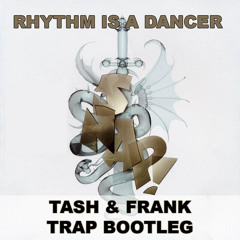 Snap - Rhythm Is A Dancer (Tash & Frank Trap Bootleg)
