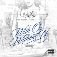 With Or Without U (feat Baby S, Slip Capone & Andre Wilson)