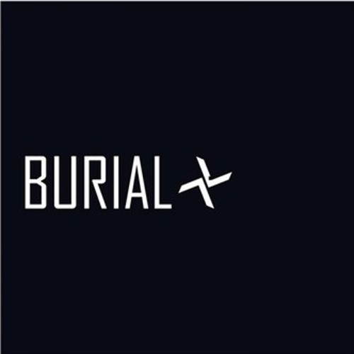 Burial Come Down To Us