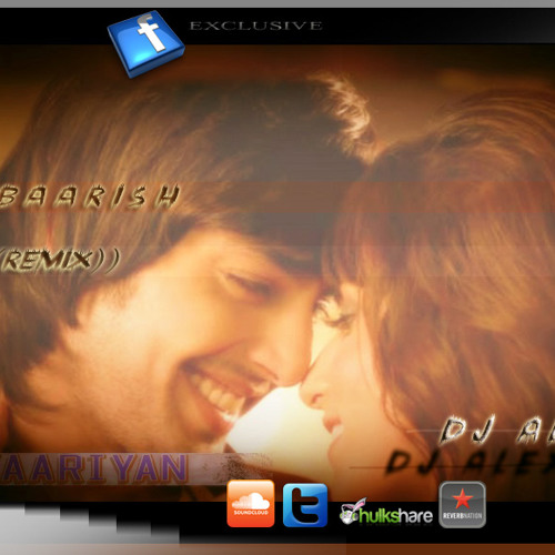 BAARISH eXclusive ((Remix))- Dj AleX