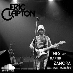 Mfs & Martin Zamora - Eric Clapton