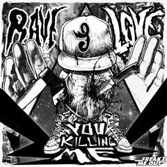 You Killing Me - Rave & Love (320kbps)