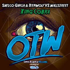 Shelco Garcia & TEENWOLF vs WALLSTREET - King Cobra