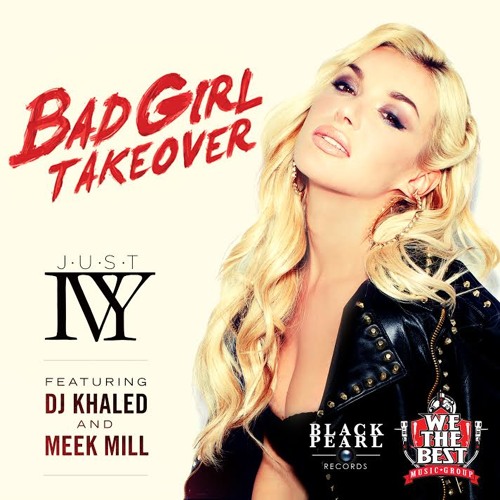 Bad Girl Takeover (ft. DJ Khaled and Meek Mill)