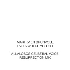 SED07a MARI KVIEN BRUNVOLL Everywhere you go Villalobos Celestial Voice Resurrection MIX