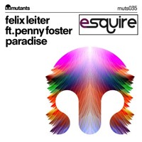 Felix Leiter Ft Penny Foster - Paradise (eSQUIRE vs OFFBeat Remix)