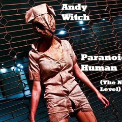 Andy Witch-Paranoid Human!!(Next Level)Cut