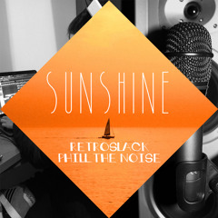 RetroSlack & Phill the Noise - Sunshine (Original mix)