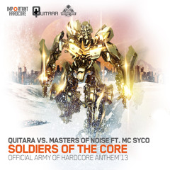 FREE DOWNLOAD Quitara vs Masters of Noise ft MC Syco - Soldiers Of The Core (Army of Hardcore 2013)