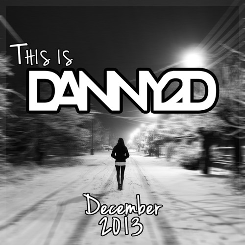 This is Danny2D - December 2013