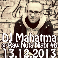 Dj Mahatma - Raw Nuts Night #8 13.12.13 M-Bia Berlin