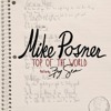 Mike Posner Top Of The World Feat Big Sean Prod Diplo And Benny Blanco Mp3
