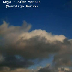 Enya - Afer Ventus (Semblage Remix)