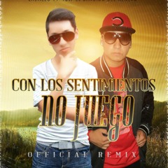 Castillo Ft. Tuji-Con Los Sentimientos No Juego (Official Remix)