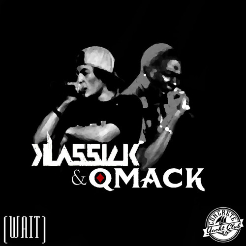 WAIT -Klassick ft. QMack