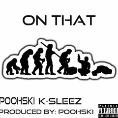 On That Ft.K-Sleez