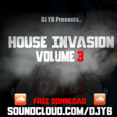 House Invasion Vol 3 Twitter/Instagram @DJYBMUSIC