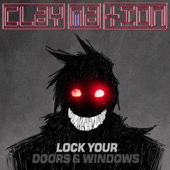 Claymation - Lock Your Doors And Windows (Promo Edit)