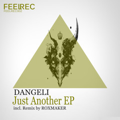 Dangeli - Just Another (Roxmaker Rmx) [OUT ON FEELREC 21 DEC 2013]