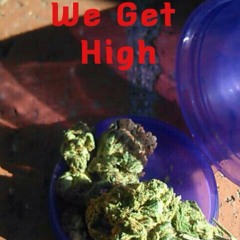 We Get High ( Crazy D & Danny Boy)