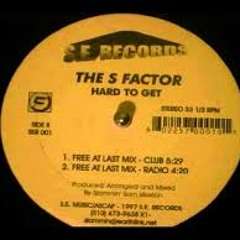 The S Factor Hard To Get [Free At Last Club Mix]