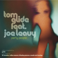 TOM GLIDE feat JOE LEAVY  - PARTY PEOPLE (12 Shades - Old School Dub )