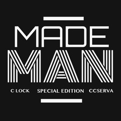Made Man Feat. C. Lock & CCServa